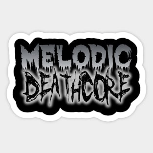 MELODIC DEATHCORE Sticker